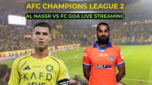 Al Nassr vs FC Goa AFC Champions League 2 live match time and streaming