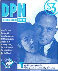 Michael Botkin, author of this short account, was co-editor of DPN (&quot;Diseased Pariah News&quot;) for several years before he died in the early 1990s. - DPN-cover5-scan