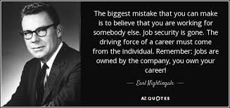 Earl Nightingale quote: The biggest mistake that you can make is ... via Relatably.com