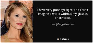 Ellen Hollman quote: I have very poor eyesight, and I can&#39;t ... via Relatably.com