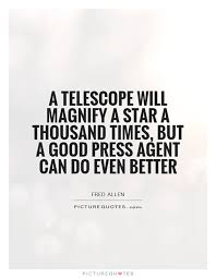 A telescope will magnify a star a thousand times, but a good... via Relatably.com