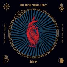 Spirits | The Devil Makes Three