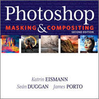 Photoshop Masking \u0026amp; Compositing von Katrin Eismann, Seán Duggan ...