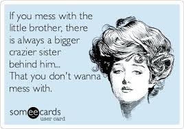 If you mess with the little brother, there is always a bigger ... via Relatably.com