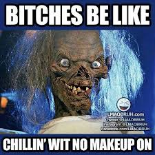 Crypt Keeper | Random Ratchetness | Pinterest | No Makeup, Makeup ... via Relatably.com