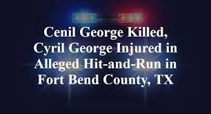 Cecil George Killed, Cyril George Injured in Alleged Hit-and-Run on Murphy Road in Fort Bend County, TX