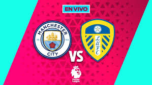Manchester City vs Leeds United EN VIVO Premier League Jornada 13
