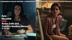 Sasha Calle and Catalina Sandino Moreno on The Rip, Moral Panic, and Life-Changing Cash: Podcast