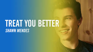 Image result for treat you better by shawn mendes