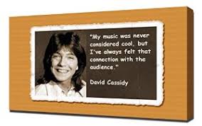 Amazon.com - David Cassidy Quotes 1 - Canvas Art Print - via Relatably.com