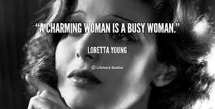 Busy Woman Quote &quot;| Loretta Young Quote — manilamommy.com via Relatably.com