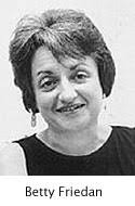 ... whose book, &quot;The Feminine Mystique&quot; had been published a couple of years Betty Friedan earlier. I did not read it when it first came out. - Betty-Friedan-young_2623