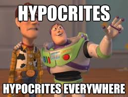 HYPOCRITES Hypocrites everywhere - Buzz Lightyear - quickmeme via Relatably.com