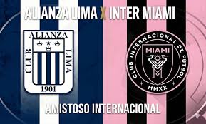 Alianza Lima x Inter Miami: horário, escalações e onde assistir ao amistoso