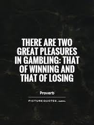 Gambling Quotes | Gambling Sayings | Gambling Picture Quotes via Relatably.com