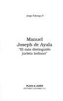 Cover of: Manuel Joseph de Ayala by Jorge Fábrega P. Manuel Joseph de Ayala. Jorge Fábrega P. Manuel Joseph de Ayala Close - 3749639-M