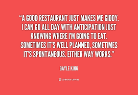 A good restaurant just makes me giddy. I can go all day with ... via Relatably.com