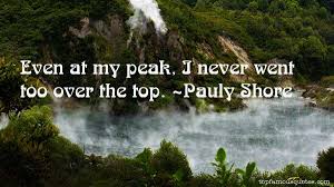 Pauly Shore quotes: top famous quotes and sayings from Pauly Shore via Relatably.com