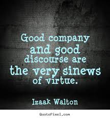 Friendship quotes - Good company and good discourse are the very ... via Relatably.com