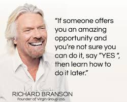 Richard Branson Quotes On Opportunity Say Yes Then Learn. QuotesGram via Relatably.com