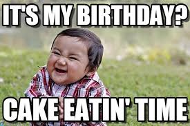 Image result for was  my birthday meme
