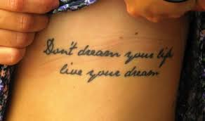 tattoo quotes about life | tattoo don&#39;t dream your life, live your ... via Relatably.com
