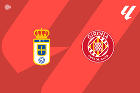 Real Oviedo x Girona - Retrospecto, escalações e onde assistir