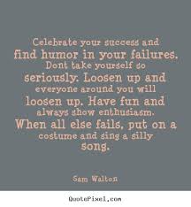 Sam Walton picture sayings - Celebrate your success and find humor ... via Relatably.com