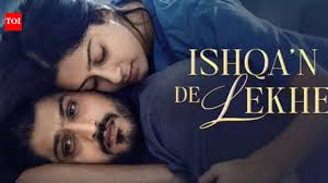 Ishqan De Lekhe’s Box Office Surge: A Romantic Drama on Fire