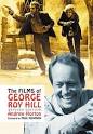 The Films of George Roy Hill by Andrew Horton - Reviews ... - The-Films-of-George-Roy-Hill-Horton-Andrew-9780786446841