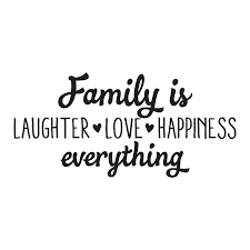 Family Is Laughter Love Happiness Wall Quotes™ Decal | WallQuotes.com via Relatably.com