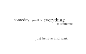 bestlovequotes: Just believe and wait that you&#39;ll... - Tumblr ... via Relatably.com