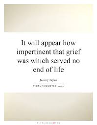 It will appear how impertinent that grief was which served no... via Relatably.com