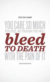 You do care. You care so much you feel as though you will bleed to ... via Relatably.com