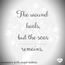 the wound heals but the scar remains | Quotes and stuff | Pinterest via Relatably.com