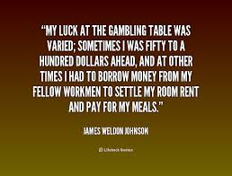 My luck at the gambling table was varied; sometimes I was fifty to ... via Relatably.com