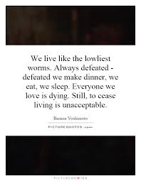 Quotes We Are All Worms. QuotesGram via Relatably.com