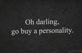 Oh darling go buy a personality funny quotes quote girl tumblr ... via Relatably.com