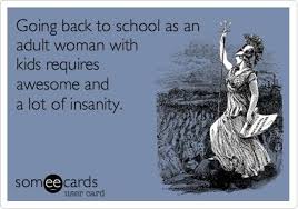 Going back to school as an adult woman with kids requires awesome ... via Relatably.com