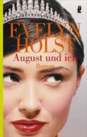 August und ich - Evelyn Holst