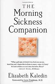 The Morning Sickness Companion: Elizabeth Kaledin, Lynn Friedman ... via Relatably.com