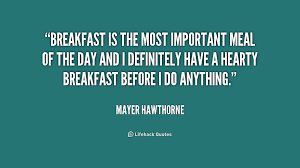 Breakfast Quotes And Sayings. QuotesGram via Relatably.com