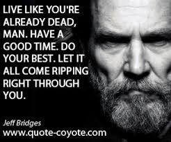 Jeff Bridges quotes - Quote Coyote via Relatably.com