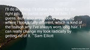 Sam Elliott quotes: top famous quotes and sayings from Sam Elliott via Relatably.com