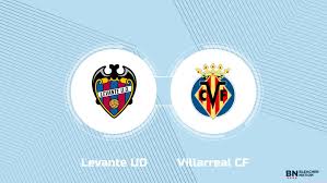 Where to Watch Levante UD vs. Villarreal CF: TV Channel, Start Time and Live Stream