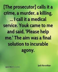 Greatest nine memorable quotes by jack kevorkian photograph French via Relatably.com