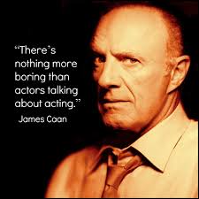 James Caan Movie Actor Quote - Film Actor Quote #jamescaan | HUMAN ... via Relatably.com