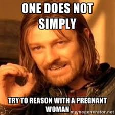 Image result for pregnancy rage meme