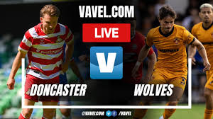 Doncaster vs Wolves LIVE Score Updates in Friendly Match