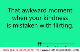 When your Kindness is mistaken for Flirting | INSPIRATIONAL QUOTES ... via Relatably.com